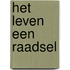 Het leven een raadsel