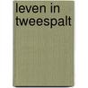 Leven in tweespalt door W. Huberts