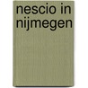 Nescio in Nijmegen door B. Vanheste