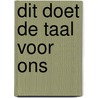 Dit doet de taal voor ons door K. van Zomeren