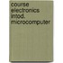 Course electronics intod. microcomputer