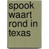 Spook waart rond in texas
