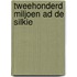 Tweehonderd miljoen ad de silkie