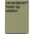 Veranderen? Hotel op stelten