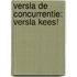 Versla de concurrentie: VERSLA KEES!