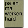 PA en MA werken HARD by B. van Luijk