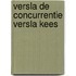 Versla de concurrentie versla Kees