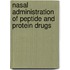 Nasal administration of peptide and protein drugs