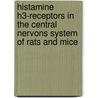 Histamine H3-receptors in the central nervons system of rats and mice by F.P. Jansen