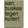Aan buskes tegen kuitert by Kroon