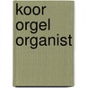 Koor orgel organist door Leeuw
