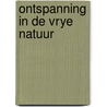 Ontspanning in de vrye natuur by Unknown
