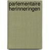 Parlementaire herinneringen by Snoeck Henkemans