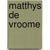 Matthys de vroome by Jonker