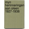 Myn herinneringen aan sleen 1927-1938 door Bontekoe