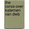 The corss-over katernen van DWB by Unknown