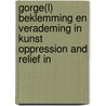 Gorge(l) beklemming en verademing in kunst oppression and relief in door Onbekend