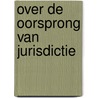 Over de oorsprong van jurisdictie door Hallebeek