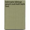 Beknopte bibliogr. gesch.oud-kath.kerk ned. door Kok