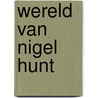 Wereld van nigel hunt door James G. Hunt