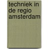 Techniek in de regio Amsterdam by P. Louter