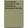 Herontwerp techniek in het middelbaar beorepsonderwijs door J. Onstenk