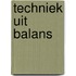 Techniek uit balans