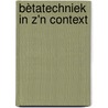 Bètatechniek in z'n context door W.J. van Gelder