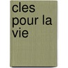 Cles pour la vie door C. Onillon
