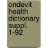 Ondevit health dictionary suppl. 1-92