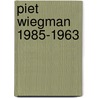 Piet Wiegman 1985-1963 door P. Spijk