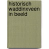 Historisch Waddinxveen In beeld door J. Versluis