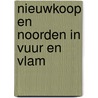 Nieuwkoop en Noorden in vuur en vlam door M. Westerfeld-Louman