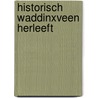 Historisch Waddinxveen herleeft door J. Versluis