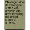 214 dagen door de Verenigde Staten van Amerika 214 days travelling the United States of America door H. van Weeren