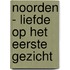 Noorden - liefde op het eerste gezicht