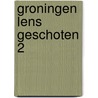 Groningen lens geschoten 2 door Hoef