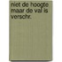Niet de hoogte maar de val is verschr.