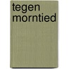 Tegen morntied door Roelofs
