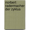 Norbert Radermacher der Zyklus by M. van Lennep