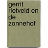 Gerrit Rietveld en de Zonnehof door H. Saam
