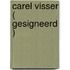 Carel Visser ( gesigneerd )