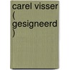Carel Visser ( gesigneerd ) door P. Coumans