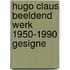 Hugo claus beeldend werk 1950-1990 gesigne