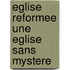 Eglise reformee une eglise sans mystere