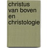 Christus van boven en christologie by Bernard Schoonenberg