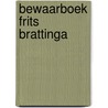 Bewaarboek Frits Brattinga door Onbekend