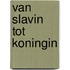 Van slavin tot koningin