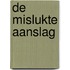De mislukte aanslag