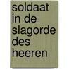 Soldaat in de slagorde des Heeren by G.P.P. Burggraaf